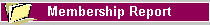 Membership Reports
